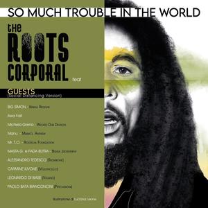 So Much Trouble In The World(feat. Awa Fall, Big Simon, Michela Grena, Manuela Di Gennaro, Teo Rootical, Masta G., Fada Butra, Alessandro Tedesco, Carmine Iuvone & Batà Ngoma e Leonardo Di Biase)
