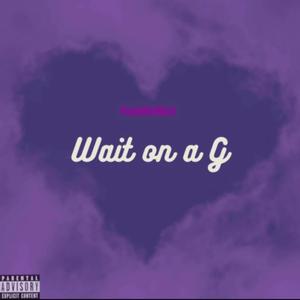 Wait on a G (Explicit)