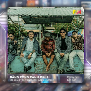 Băng Rồng Xanh Drill (Remix)