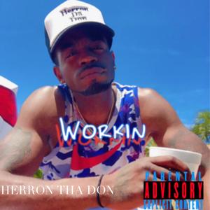 Workin (Explicit)