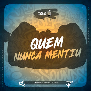 Quem Nunca Mentiu (Explicit)