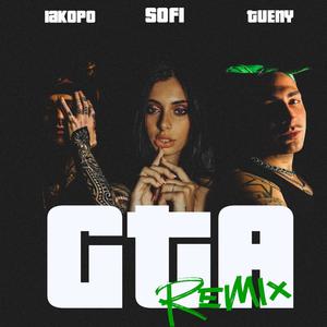 GTA (feat. Iakopo & Sofi) [REMIX]