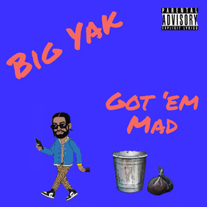 Got 'em Mad (Explicit)