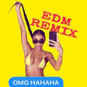OMG, HAHAHA (feat. India Domineka Warren) (EDM Remix)