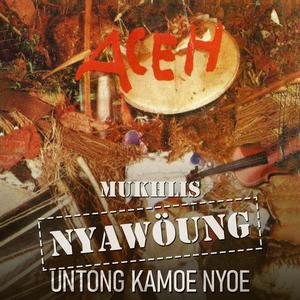 Untong Kamoe Nyoe