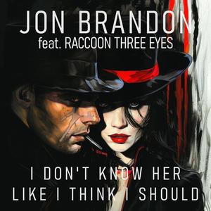 I Don't Know Her Like I Think I Should (feat. Raccoon Three Eyes) [Remix '24]