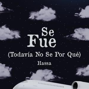 Se Fue (Todavía No Se Por Qué)