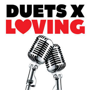 Duets x Loving