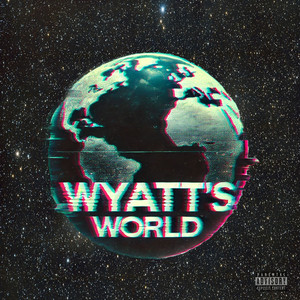 Wyatt's World (Explicit)