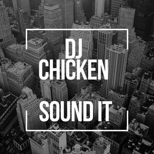 Dj Chicken Sound IT Pt2 (feat. DJ X One)
