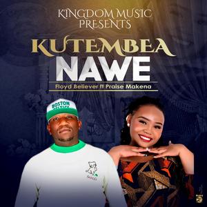 Kutembea Nawe (feat. Praise Makena)