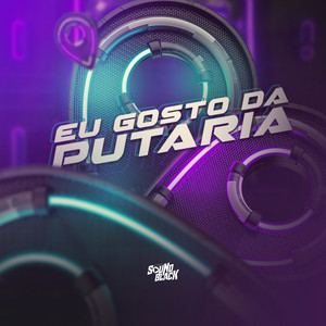 Eu Gosto da Putaria (Explicit)