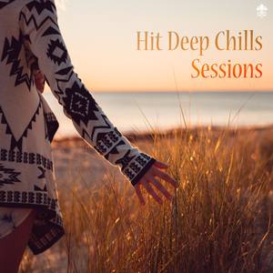 Hit Deep Chills Sessions