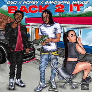 Back Too It (feat. Honey Oso & BG Masoe) (Explicit)