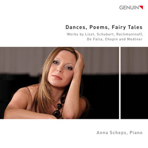 Piano Recital: Scheps, Anna - LISZT, F. / SCHUBERT, F. / RACHMANINOV, S. / FALLA, M. de (Dances, Poems, Fairy Tales)