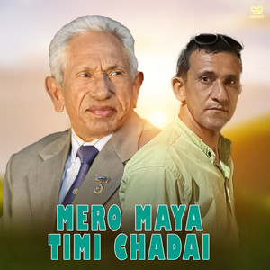 Mero Maya Timi Chadai