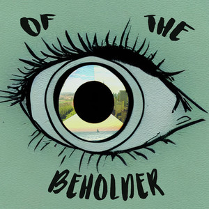 Of The Beholder