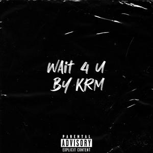 WAIT 4 U (Explicit)