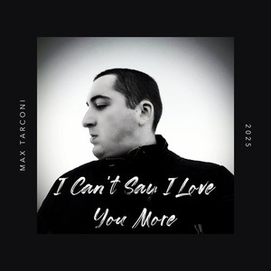 I Can't Say I Love You More