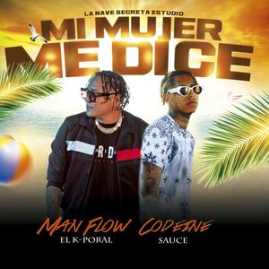 MI Mujer Me Dice (feat. Codeine Sauce)