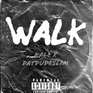 Walk (feat. DatDudeSlim) [Explicit]