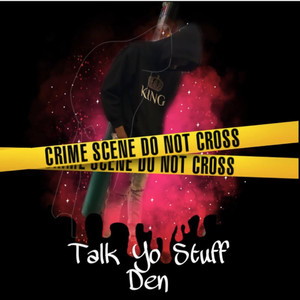 Talk Yo Stuff Den (Explicit)