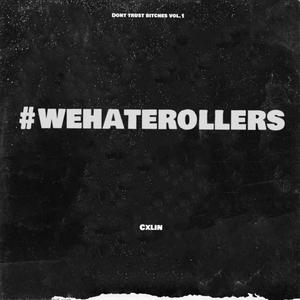 We hate rollers (Explicit)