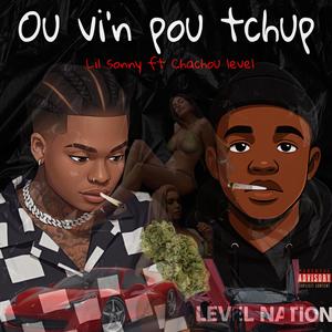 Ou Vi'n pou tchup (feat. Chachou level) (Explicit)