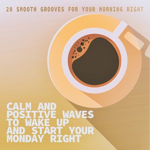 Calm and Positive Waves to Wake up and Start Your Monday Right
