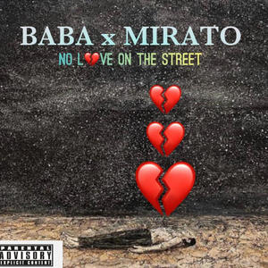 NO LOVE ON THE STREET (feat. Mirato) [Explicit]