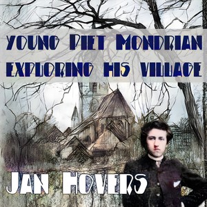 Young Piet Mondrian Exploring His Village