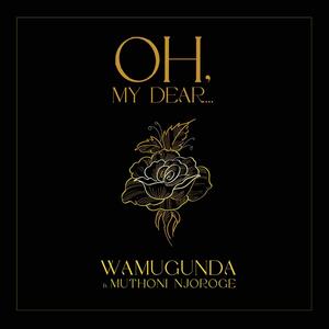 Oh! My Dear... (feat. Muthoni Njoroge)