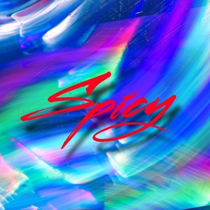 Spicy(feat. Jusjayy & The Jeffro) (Explicit)
