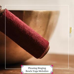 Pleasing Singing Bowls Yoga Melodies