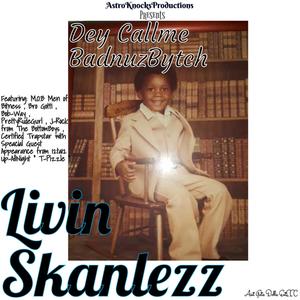 Livin' Skanlezz (Explicit)