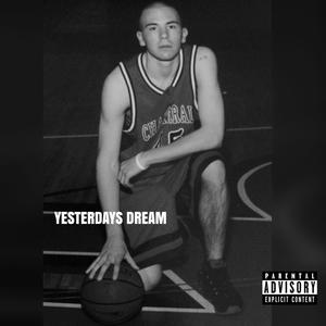 Yesterdays Dream (Explicit)