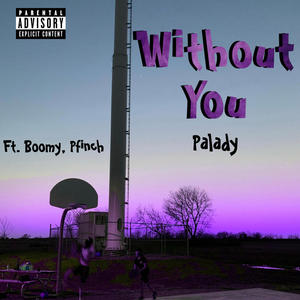 Without You (feat. Boomy & Pfinch) [Explicit]