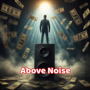 Above Noise (feat. Fjellrev, Roc Meiniac & Tigergutt101) (Explicit)