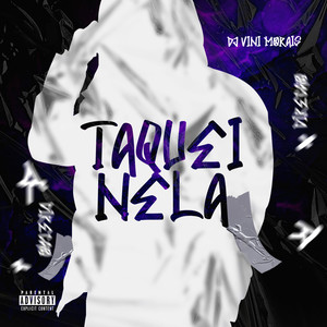 Taquei Nela (Explicit)