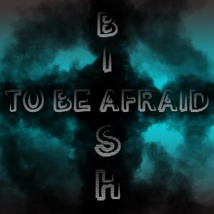 To Be Afraid (Explicit)