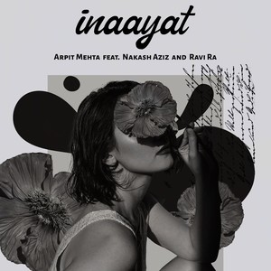 Inaayat (feat. Nakash Aziz & Ravi Ra)