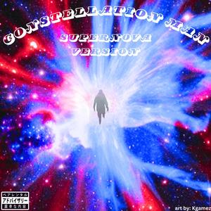 Constellation Man (Supernova Version) [Explicit]