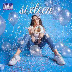 Sixteen (Explicit)