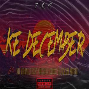 Ke December (feat. No Wrong, Devaccinator, Crazy Musiq & Eddie Blackzm Musiq)