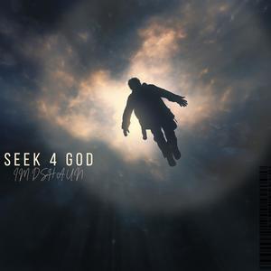 Seek 4 God (Explicit)