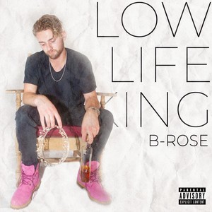 Low Life King (Explicit)