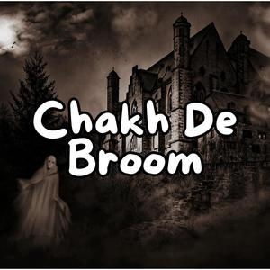 Chakh De Broom