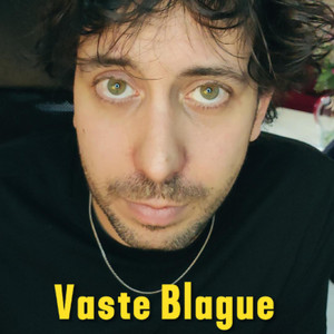 Vaste Blague (Explicit)