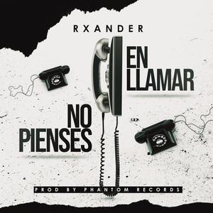 No Pienses En Llamar (Explicit)