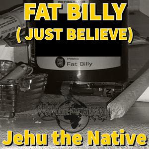 Fat Billy ( Just Believe ) [Explicit]